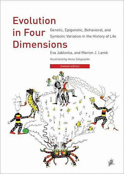 Evolution in Four Dimensions: Genetic, Epigenetic, Behavioral, and Symbolic Variation in the History of Life, Paperback