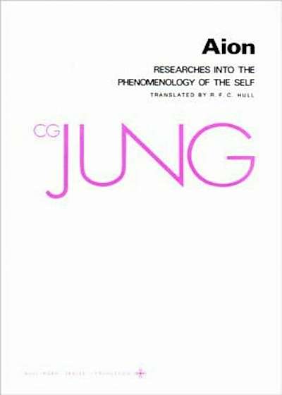 Collected Works of C.G. Jung, Volume 9 (Part 2): Aion: Researches Into the Phenomenology of the Self, Paperback