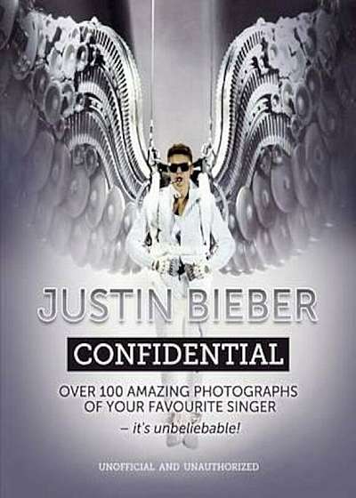 Justin Bieber Confidential, Hardcover