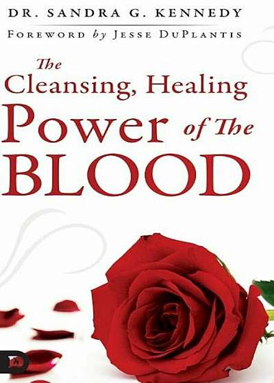 The Cleansing Healing Blood of Jesus, Hardcover