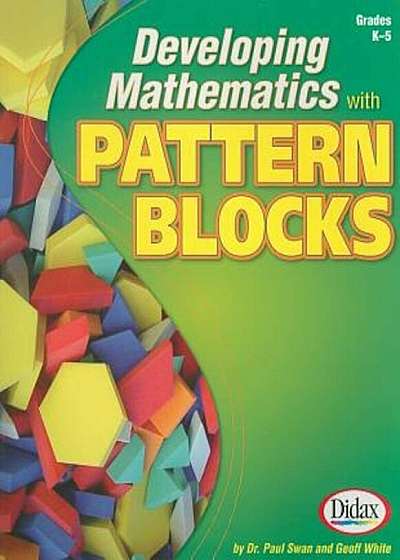 Developing Mathematics with Pattern Blocks, Grades K-5, Paperback