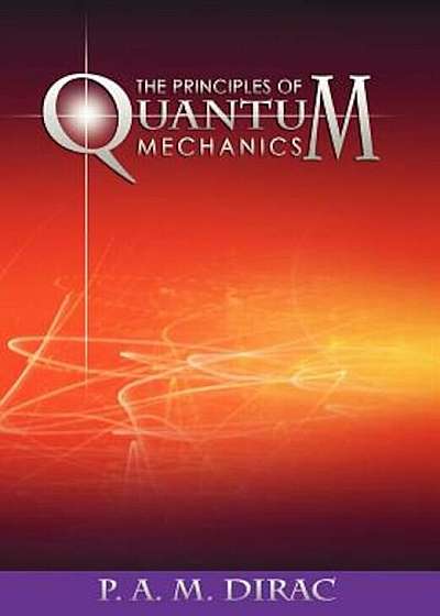 The Principles of Quantum Mechanics, Paperback