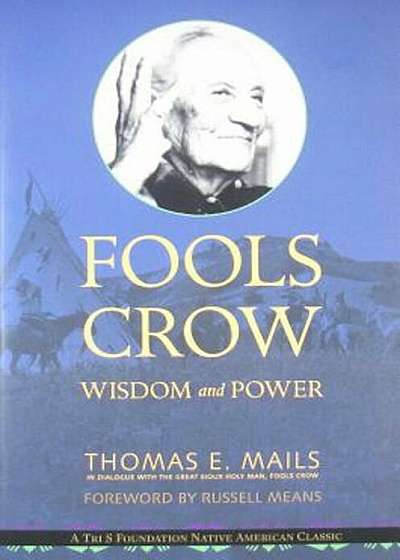 Fools Crow: Wisdom and Power, Paperback