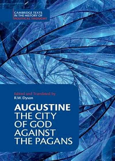 Augustine: The City of God Against the Pagans, Paperback