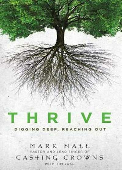 Thrive: Digging Deep, Reaching Out, Paperback