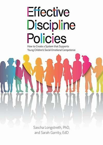 Effective Discipline Policies: How to Create a System That Supports Young Children's Social-Emotional Competence, Paperback