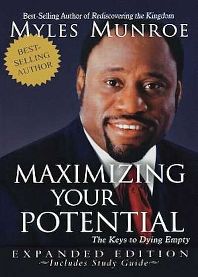 Maximizing Your Potential: The Keys to Dying Empty, Paperback