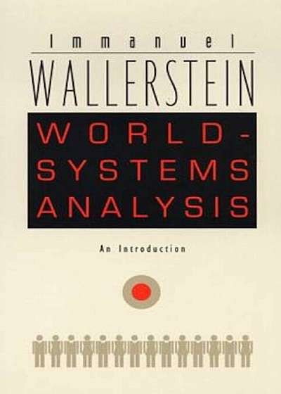 World-Systems Analysis: An Introduction, Paperback
