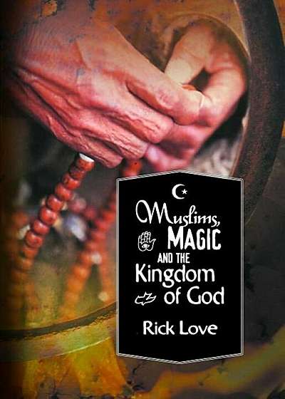 Muslims, Magic and the Kingdom of God, Paperback
