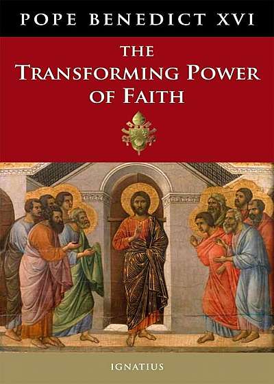 The Transforming Power of Faith, Hardcover