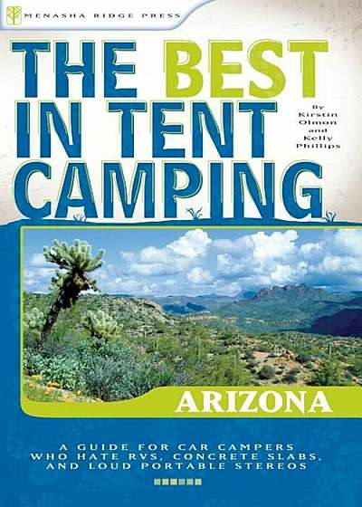 The Best in Tent Camping: Arizona, Paperback