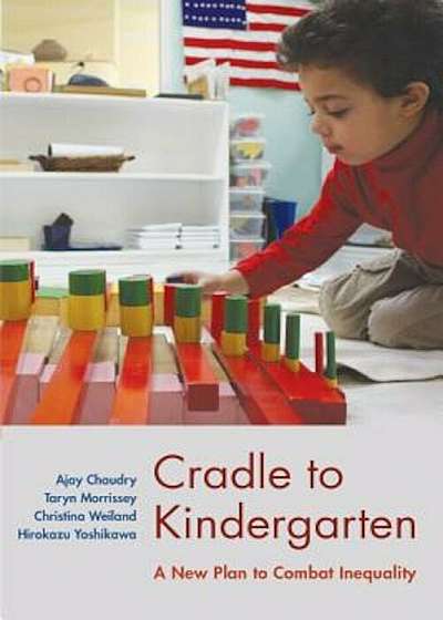 Cradle to Kindergarten: A New Plan to Combat Inequality, Paperback