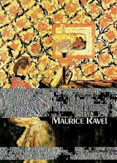 Piano Masterpieces of Maurice Ravel, Paperback