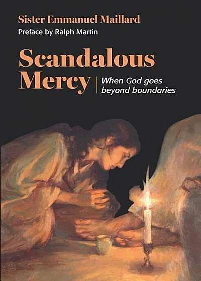 Scandalous Mercy: When God Goes Beyond the Boundaries, Paperback