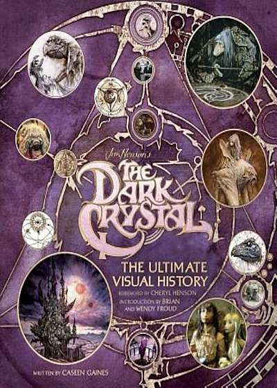 The Dark Crystal: The Ultimate Visual History, Hardcover