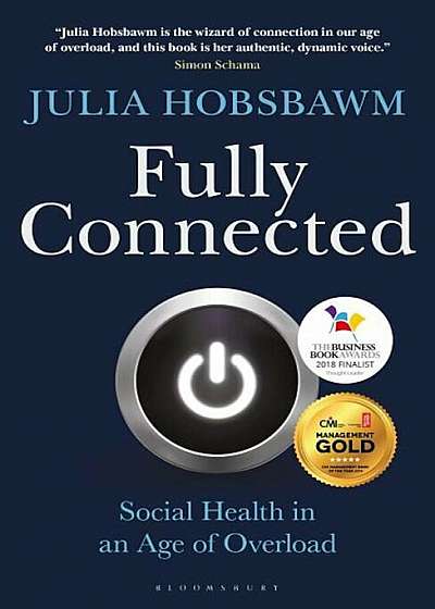 Fully Connected: Surviving and Thriving in an Age of Overload, Paperback