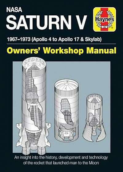 NASA Saturn V 1967-1973 (Apollo 4 to Apollo 17 & Skylab), Hardcover