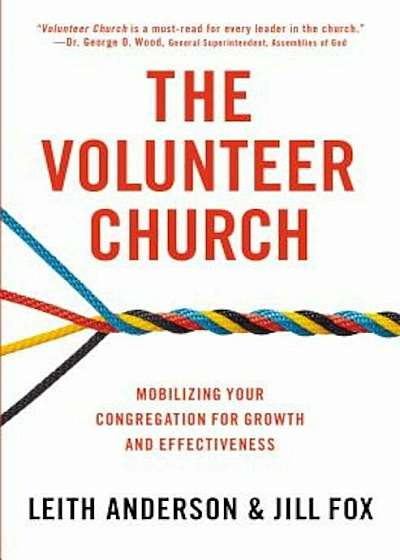 The Volunteer Church: Mobilizing Your Congregation for Growth and Effectiveness, Paperback