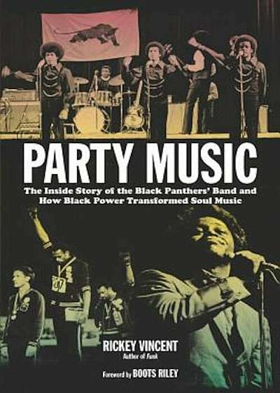 Party Music: The Inside Story of the Black Panthers' Band and How Black Power Transformed Soul Music, Paperback