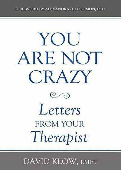 You Are Not Crazy: Letters from Your Therapist, Paperback