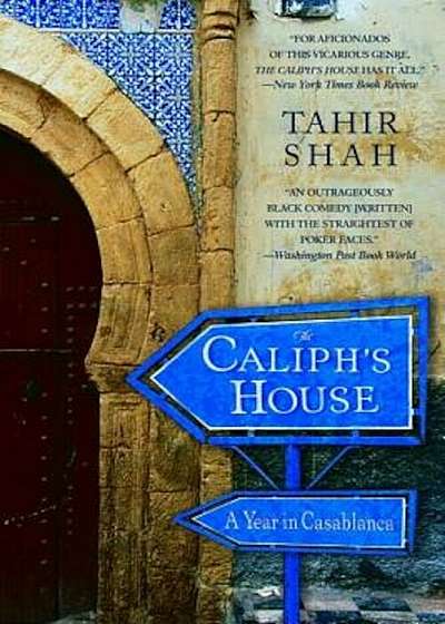 The Caliph's House: A Year in Casablanca, Paperback
