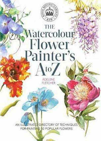 Kew: The Watercolour Flower Painter's A to Z, Paperback