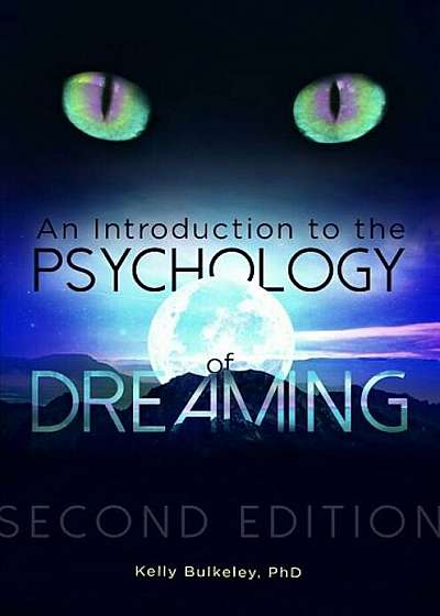 An Introduction to the Psychology of Dreaming, 2nd Edition, Hardcover