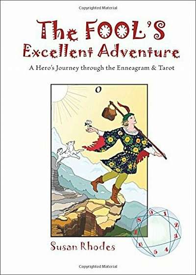 Coperta cărții The Fool's Excellent Adventure: A Hero's Journey Through the Enneagram & Tarot, Paperback de Susan Rhodes