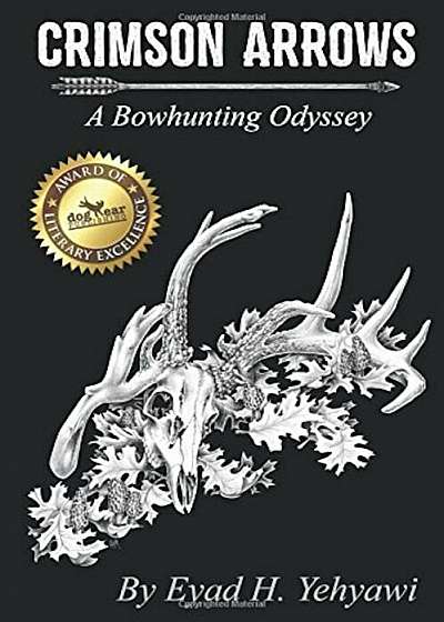 Crimson Arrows: A Bowhunting Odyssey, Hardcover