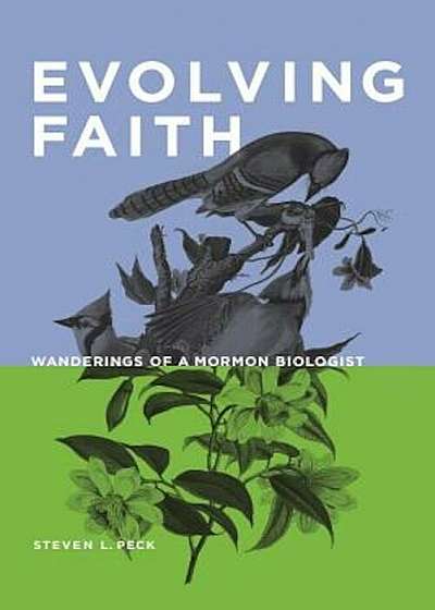 Evolving Faith: Wanderings of a Mormon Prophet, Paperback