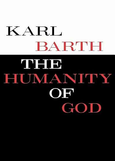 Coperta cărții The Humanity of God, Paperback de Barth