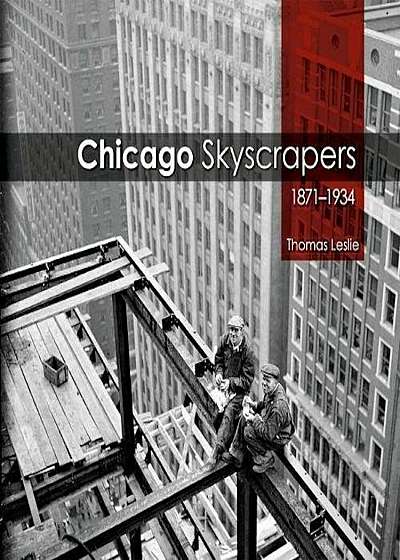 Chicago Skyscrapers, 1871-1934, Hardcover