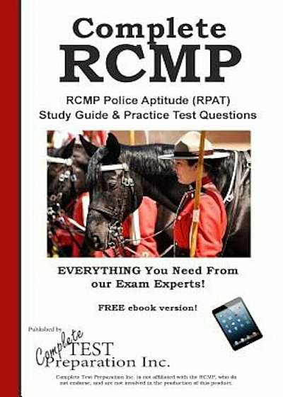 Complete RCMP!: RCMP Police Aptitude (RPAT) Study Guide & Practice Test Questions, Paperback