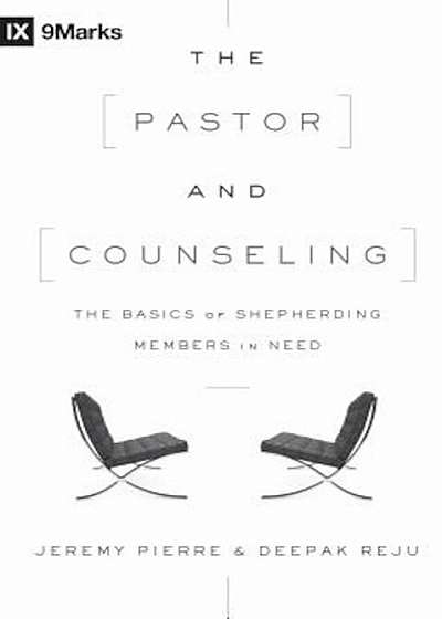 The Pastor and Counseling: The Basics of Shepherding Members in Need, Paperback