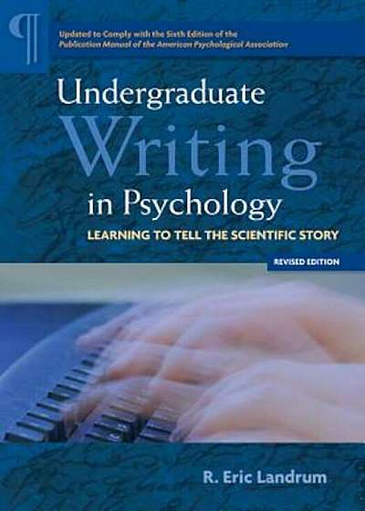 Undergraduate Writing in Psychology: Learning to Tell the Scientific Story, Paperback