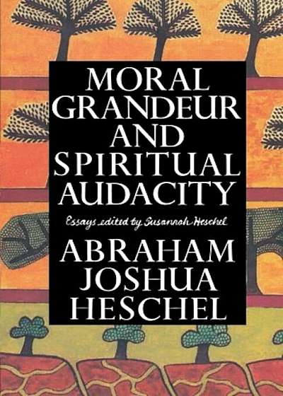 Moral Grandeur and Spiritual Audacity: Essays, Paperback