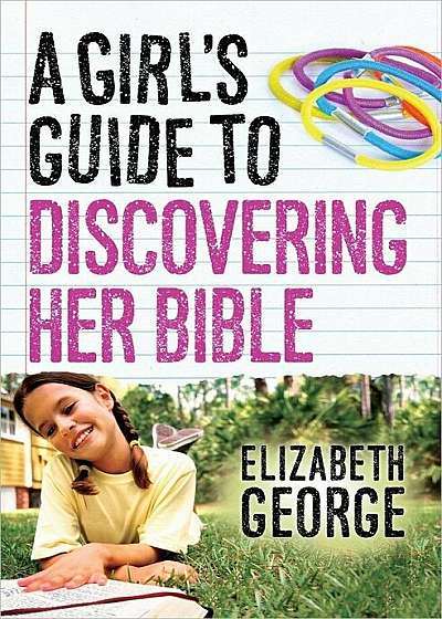 A Girl's Guide to Discovering Her Bible, Paperback