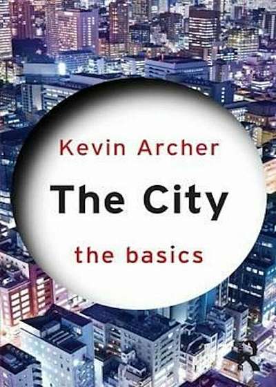 City: The Basics, Paperback City: The Basics, Paperback