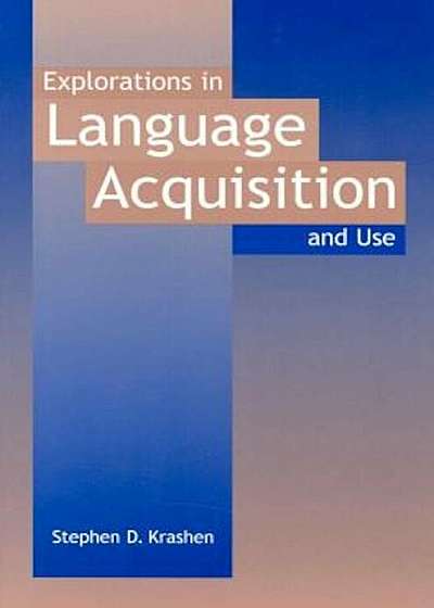 Explorations in Language Acquisition and Use, Paperback