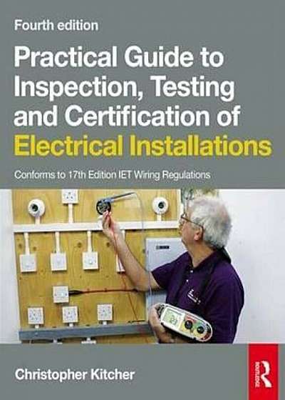 Practical Guide to Inspection, Testing and Certification of, Paperback