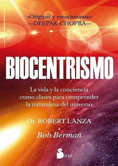 Biocentrismo: La Vida y la Conciencia Como Claves Para Comprender la Naturaleza del Universo, Paperback