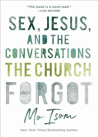Sex, Jesus, and the Conversations the Church Forgot, Paperback