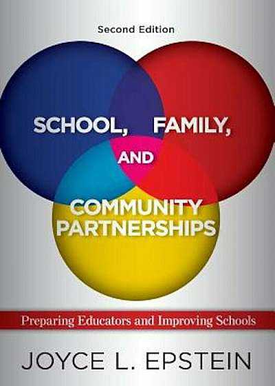 School, Family, and Community Partnerships: Preparing Educators and Improving Schools, Paperback