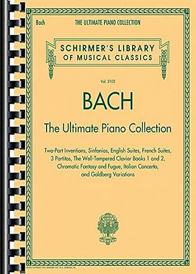 Bach: The Ultimate Piano Collection: Schirmer's Library of Musical Classics Vol. 2102, Paperback
