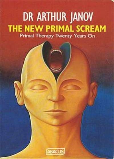 The New Primal Scream: Primal Therapy Twenty Years Later, Paperback