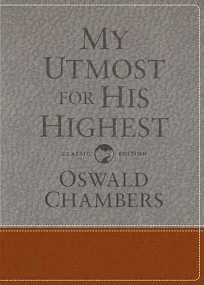 My Utmost for His Highest: Classic Language Gift Edition, Hardcover