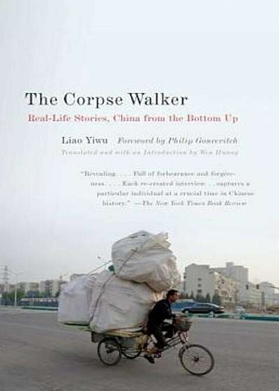 The Corpse Walker: Real Life Stories: China from the Bottom Up, Paperback