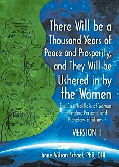 There Will Be a Thousand Years of Peace and Prosperity, and They Will Be Ushered in by the Women