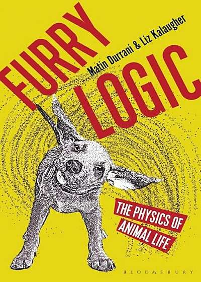 Furry Logic: The Physics of Animal Life, Paperback