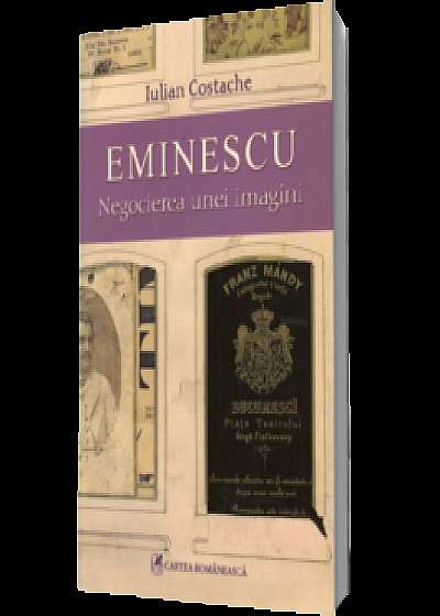 Coperta cărții Eminescu. Negocierea unei imagini